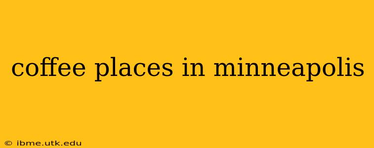 coffee places in minneapolis