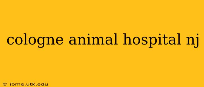 cologne animal hospital nj