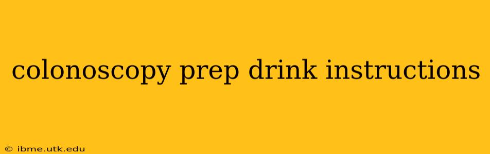 colonoscopy prep drink instructions
