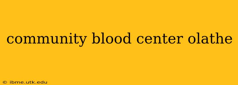 community blood center olathe