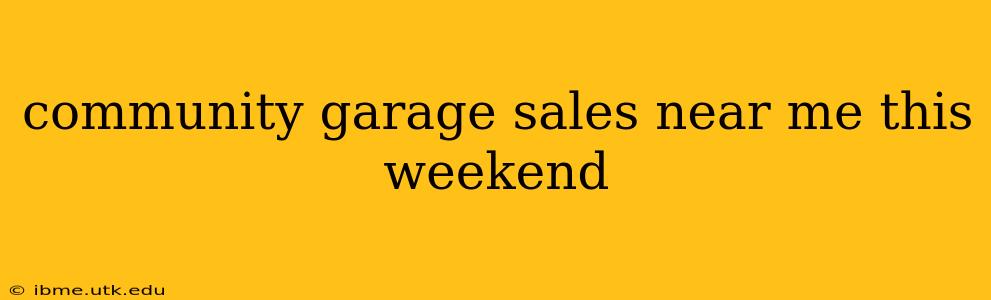 community garage sales near me this weekend