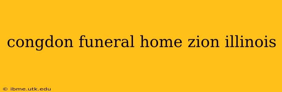 congdon funeral home zion illinois