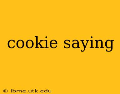 cookie saying