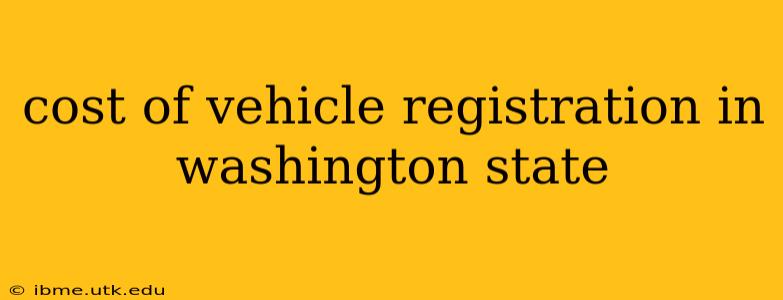 cost of vehicle registration in washington state