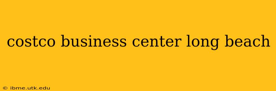 costco business center long beach