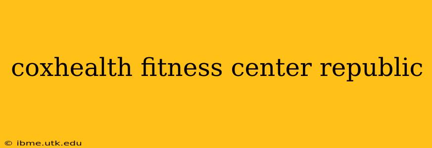 coxhealth fitness center republic