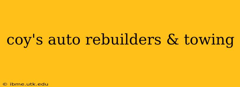 coy's auto rebuilders & towing