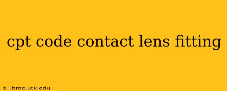 cpt code contact lens fitting