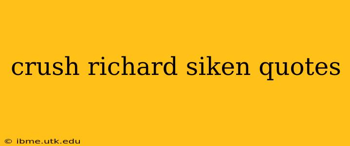 crush richard siken quotes