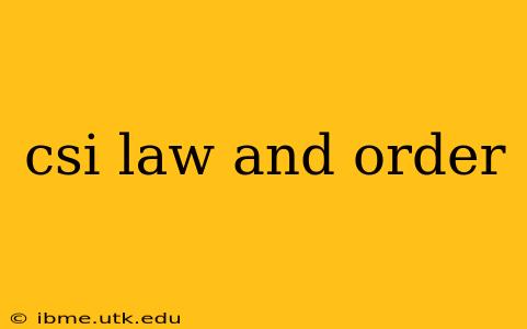 csi law and order