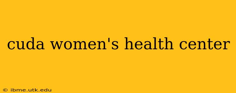 cuda women's health center