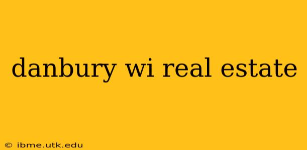 danbury wi real estate