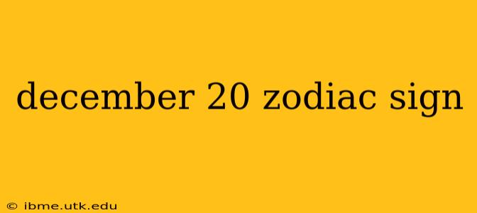 december 20 zodiac sign
