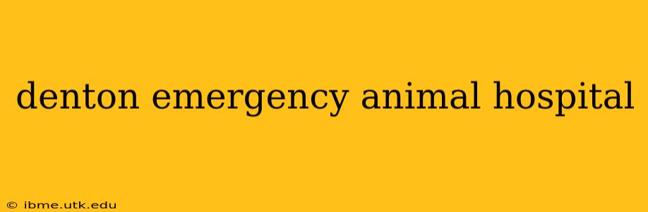denton emergency animal hospital