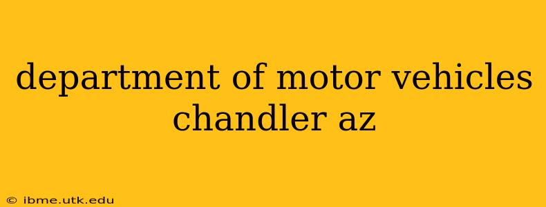 department of motor vehicles chandler az