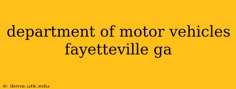 department of motor vehicles fayetteville ga