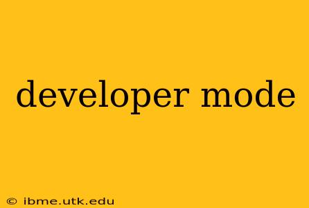 developer mode