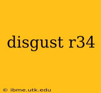 disgust r34