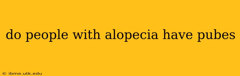 do people with alopecia have pubes
