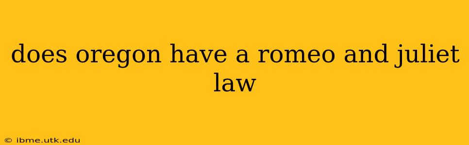 does oregon have a romeo and juliet law