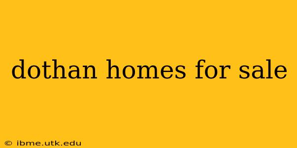 dothan homes for sale
