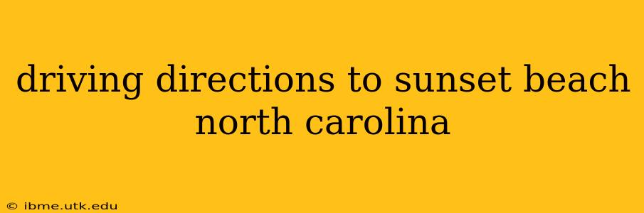 driving directions to sunset beach north carolina