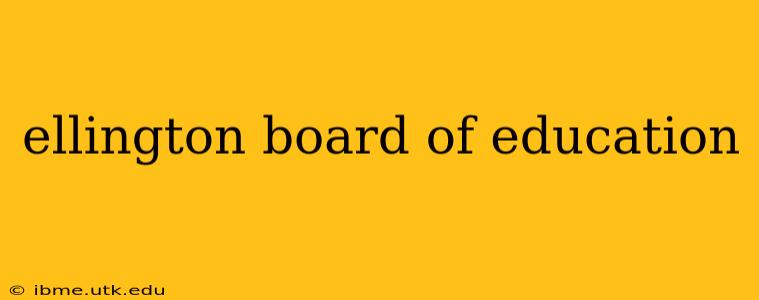 ellington board of education