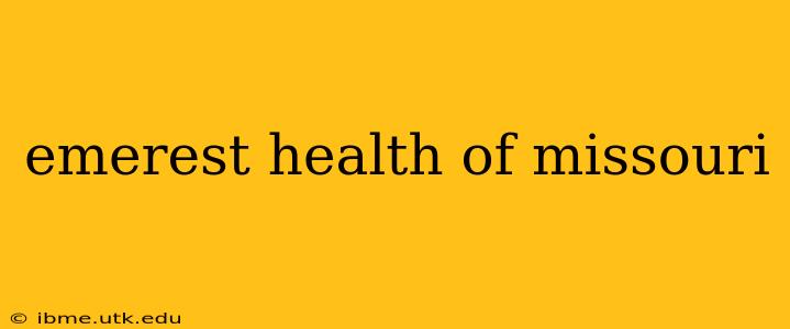emerest health of missouri
