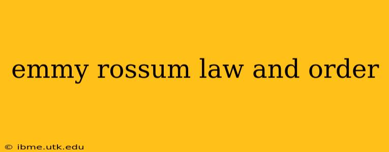 emmy rossum law and order