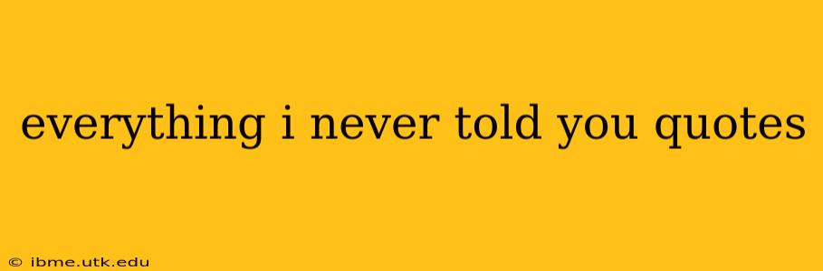everything i never told you quotes