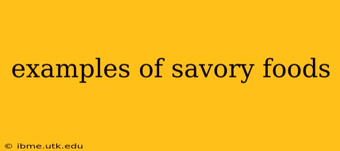 examples of savory foods