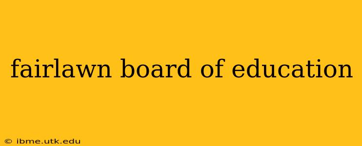fairlawn board of education