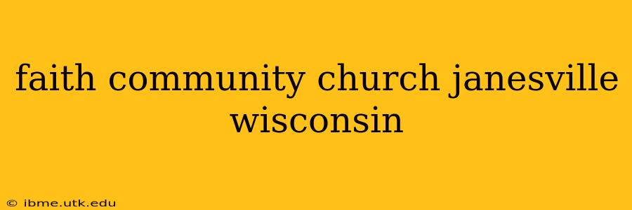faith community church janesville wisconsin