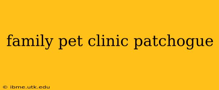 family pet clinic patchogue