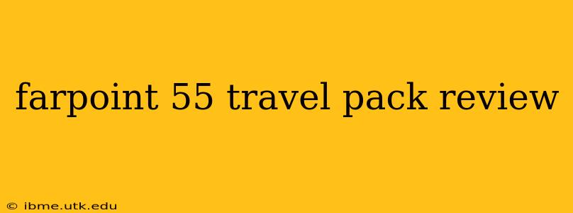 farpoint 55 travel pack review