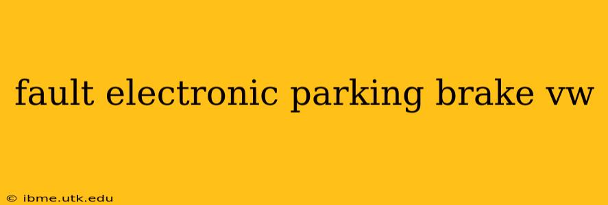 fault electronic parking brake vw