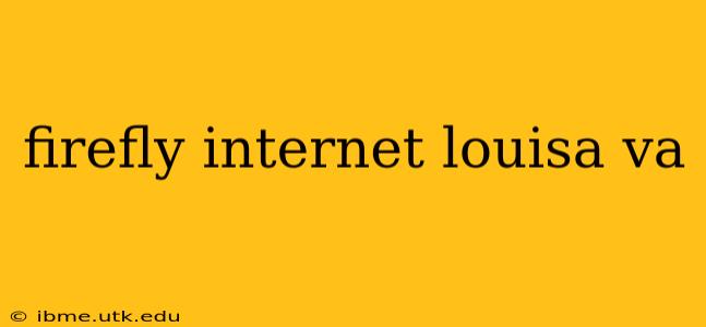 firefly internet louisa va