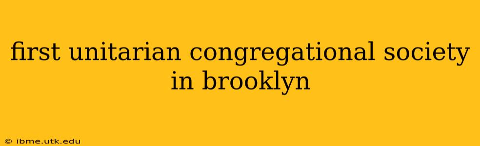 first unitarian congregational society in brooklyn