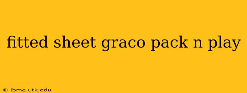 fitted sheet graco pack n play