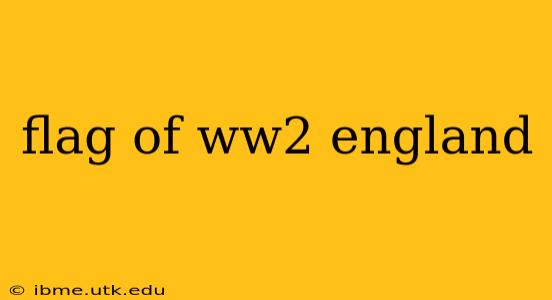 flag of ww2 england
