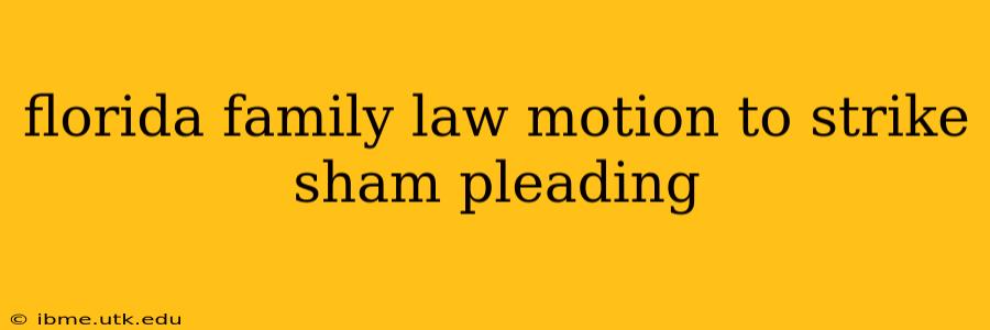 florida family law motion to strike sham pleading