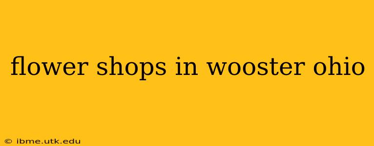flower shops in wooster ohio