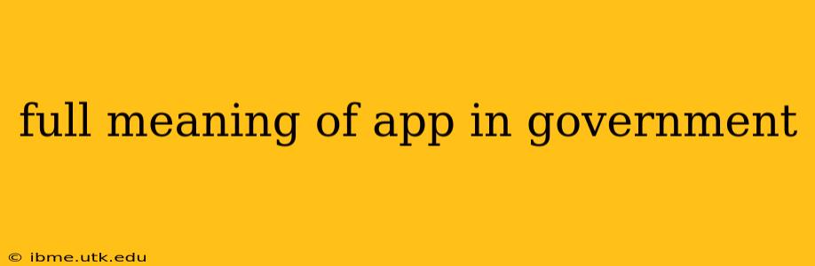 full meaning of app in government