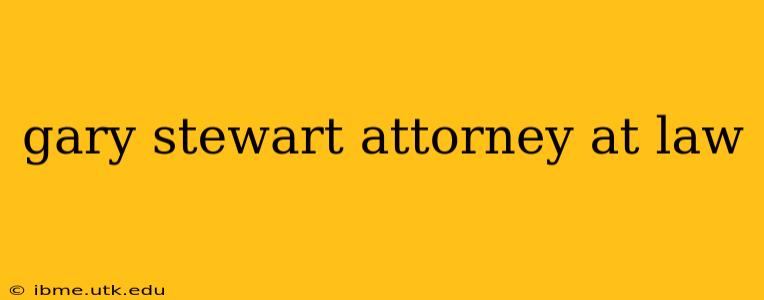 gary stewart attorney at law