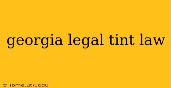 georgia legal tint law
