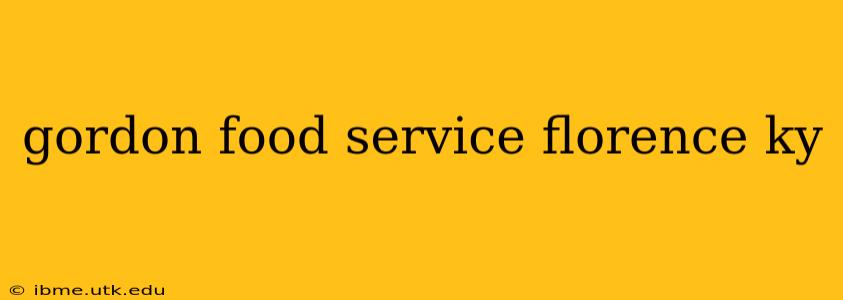 gordon food service florence ky