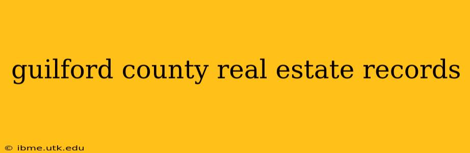 guilford county real estate records