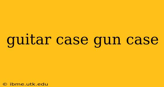 guitar case gun case