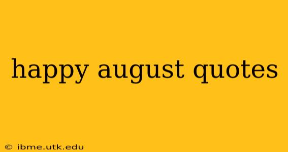 happy august quotes