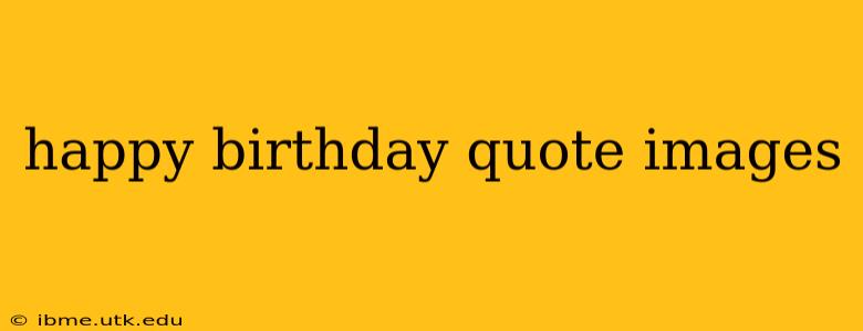 happy birthday quote images